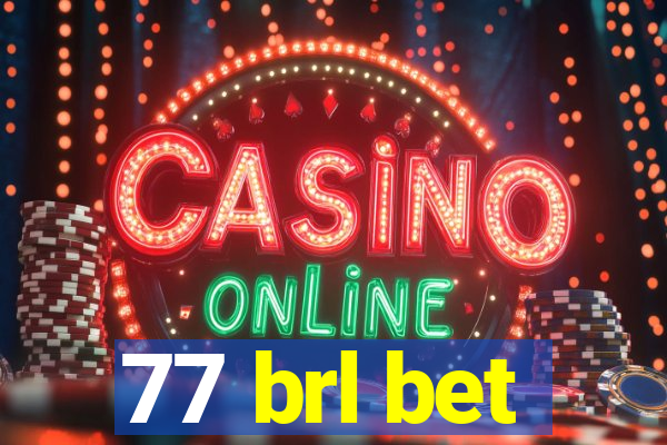 77 brl bet